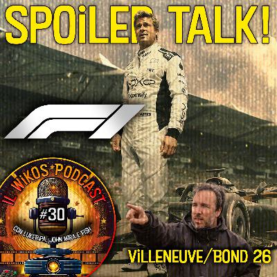 F1: Il Film - SPOILER TALK! e Villeneuve/Bond 26 | IL WIKOS PODCAST Ep. 30