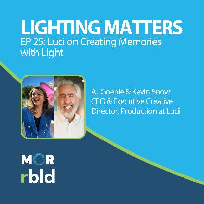 Episode 25: Luci on Creating Memories with Light