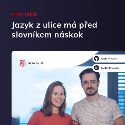 🇨🇿 Viktor Tichák - Jazyk z ulice má před slovníkem náskok
