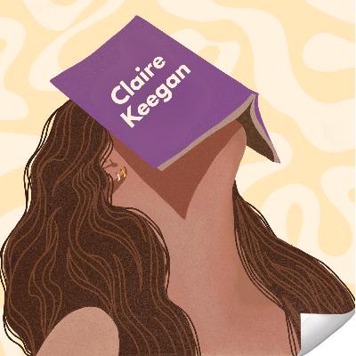 #3 Claire Keegan: small things, big feelings