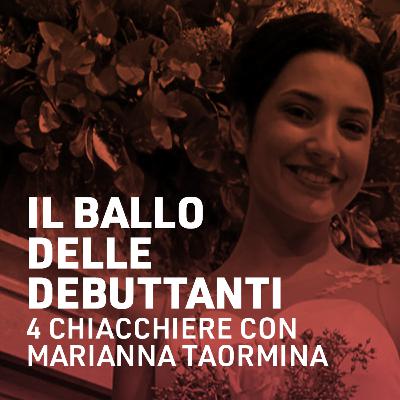 Il ballo delle debuttanti: 4 chiacchiere con Marianna Taormina Il ballo delle debuttanti: 4 chiacchiere con Marianna Taormina