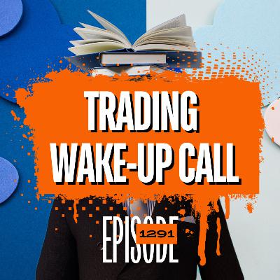 1291 - From COVID Wake-Up Call to Consistent Trader