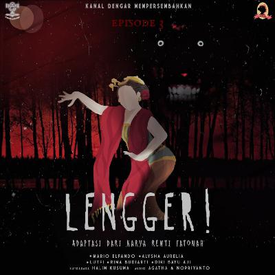 Lengger! Episode 3 Lengger! Episode 3