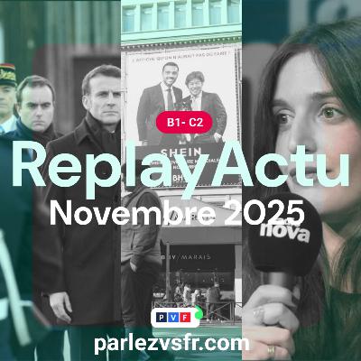 Replay de l'Actualité française du mois de novembre 2025, l'actualité française expliquée Replay de l'Actualité française du mois de novembre 2025, l'actualité française expliquée