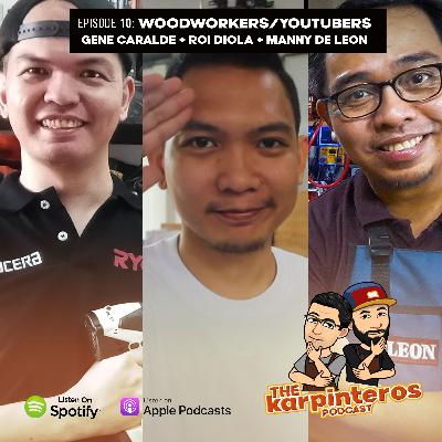 EP10 - Woodworkers/Youtubers wtih Gene, Manny and Roi EP10 - Woodworkers/Youtubers wtih Gene, Manny and Roi