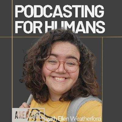 Making Peace With Your Podcast's Routine, with Ellen Weatherford