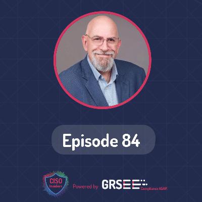 CISO Insiders with Gary Hayslip | CISO at Software Investment Advisers | Episode 84
