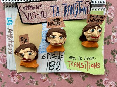 182. Comment vis-tu ta transition? (Transitions)