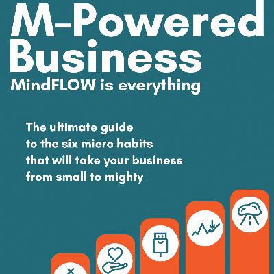 Episode 3: Why the M-Powered Business?