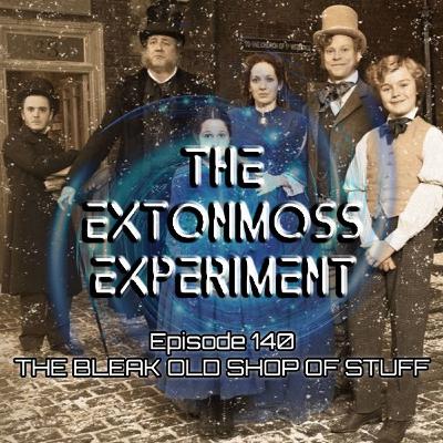 Episode 140: The Bleak Old Shop Of Stuff