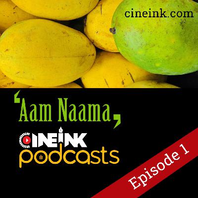 Episode 01: Aam Tera Kya Naam Re