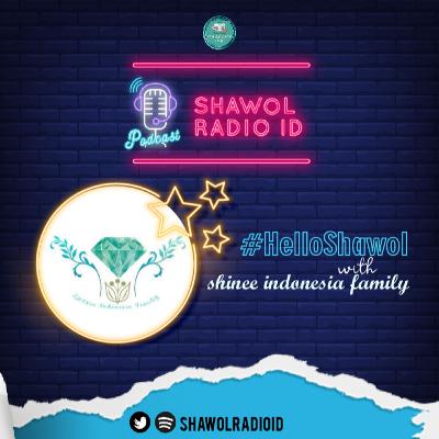 @SHAWOLRADIOID : #HELLOSHAWOL : EP. 7 with SIF