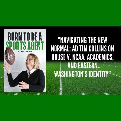 NAVIGATING THE NEW NORMAL: AD TIM COLLINS ON HOUSE VS. NCAA, ACADEMICS, AND EASTERN WASHINGTON'S IDENTITY