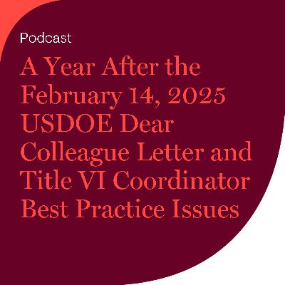 A Year After the February 14, 2025 USDOE Dear Colleague Letter and Title VI Coordinator Best Practice Issues A Year After the February 14, 2025 USDOE Dear Colleague Letter and Title VI Coordinator Best Practice Issues