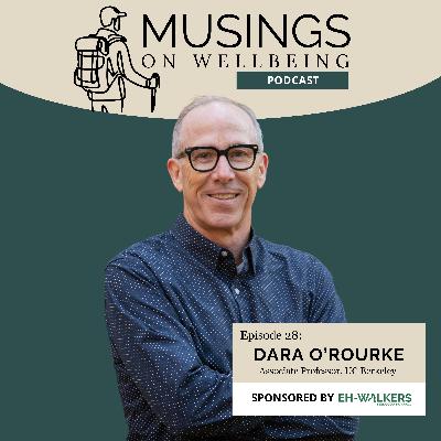 Episode 28: Musings with Dara O'Rourke
