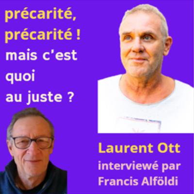 Interview de Laurent Ott sur le thème de la précarité Interview de Laurent Ott sur le thème de la précarité
