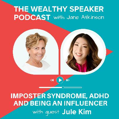 Imposter Syndrome, ADHD and Being an Influencer with Jule Kim
