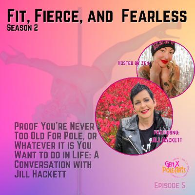 S2E5: Proof You’re Never Too Old For Pole, or Whatever it is You Want to do in Life: A Conversation with Jill Hackett S2E5: Proof You’re Never Too Old For Pole, or Whatever it is You Want to do in Life: A Conversation with Jill Hackett