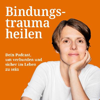 Folge 1: Warum Bindung für unser Überleben so wichtig ist Folge 1: Warum Bindung für unser Überleben so wichtig ist