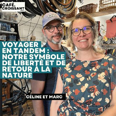 Céline - " Voyager en tandem : notre symbole de liberté et de retour à la Nature"