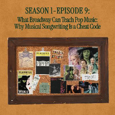 What Broadway Can Teach Pop Music: Why Musical Songwriting Is a Cheat Code