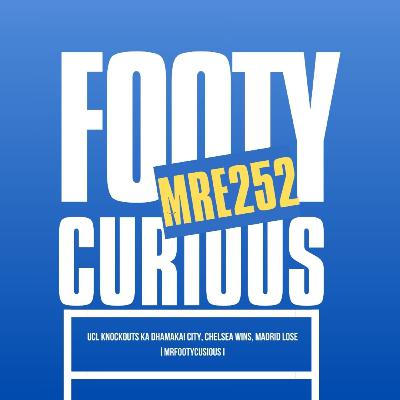 😱Real Madrid OUT! UCL Upset Ka Hungama | City, Arsenal Wins Breakdown I MrfootyCurious I Episode 252