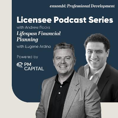 Licensee Podcast Series #3 - Lifespan Financial Planning
