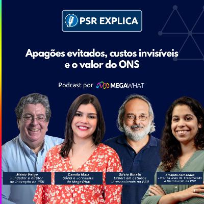 #14 - Apagões evitados, custos invisíveis e o valor do ONS - PSR Explica na MegaWhat #14 - Apagões evitados, custos invisíveis e o valor do ONS - PSR Explica na MegaWhat