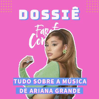 Tudo sobre a música de Ariana Grande