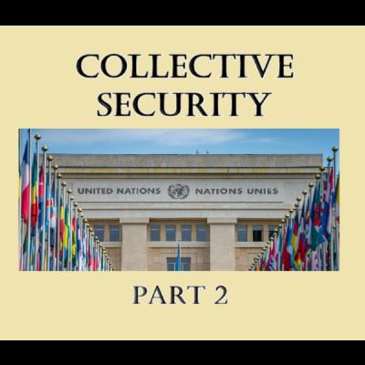 Studies in Foreign Policy: The Origins of Collective Security Part 2