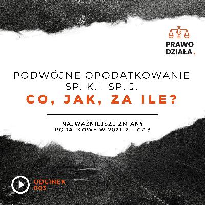 Podwójne opodatkowanie spółki komandytowej i spółki jawnej – co, jak, za ile? Podwójne opodatkowanie spółki komandytowej i spółki jawnej – co, jak, za ile?