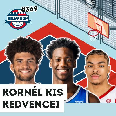 Alley-oop #369: A 2026-OS DRAFTÉVFOLYAM LEGJOBBJAI ft. Dávid Kornél Alley-oop #369: A 2026-OS DRAFTÉVFOLYAM LEGJOBBJAI ft. Dávid Kornél