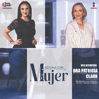 Mujeres, medicina y verdad: lo que debes escuchar hoy - Dra. Patricia Clark , Secretaria del Consejo de Salubridad General| T.1 - EP. 4 | Medicina con M de mujer. Mujeres, medicina y verdad: lo que debes escuchar hoy - Dra. Patricia Clark , Secretaria del Consejo de Salubridad General| T.1 - EP. 4 | Medicina con M de mujer.