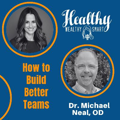 Dr. Michael Neal: How to Build Better Teams