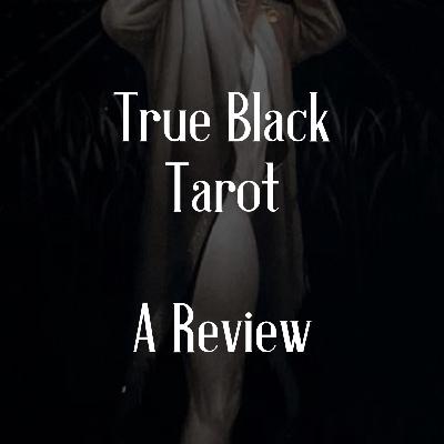 True Black Tarot – A Review