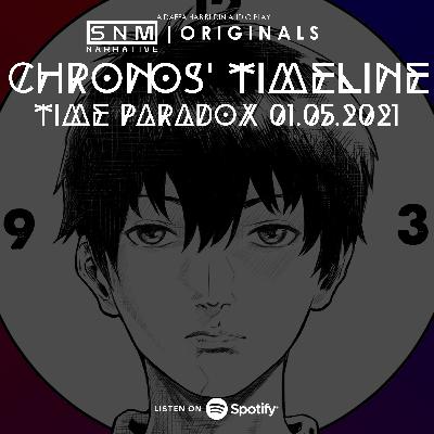 SNM Narrative Originals #74 | Chronos' Timeline: Time Paradox 01.05.2021