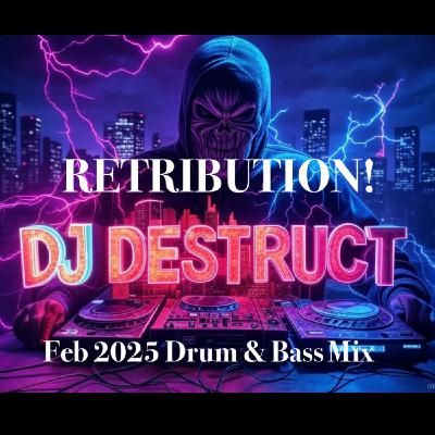 Episode 82: Dj Destruct - RETRIBUTION! - Feb 2025 Drum & Bass Mix Episode 82: Dj Destruct - RETRIBUTION! - Feb 2025 Drum & Bass Mix