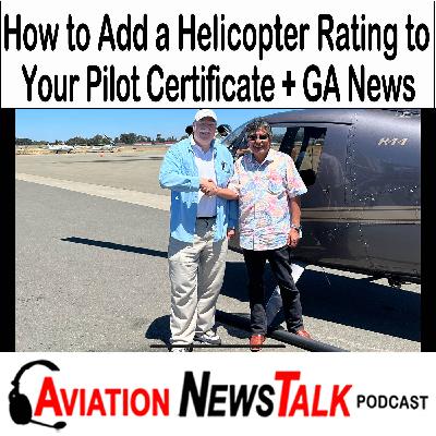 283 Wings to Rotors: How you can start now to add a helicopter rating to your pilot certificate + GA News 283 Wings to Rotors: How you can start now to add a helicopter rating to your pilot certificate + GA News