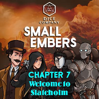 Small Embers: Chapter 7 - Welcome to Slateholm - A Cinematic D&D Actual Play