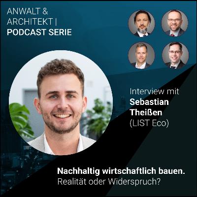 Episode 27 | Nachhaltig und wirtschaftlich bauen: Realität oder Widerspruch? (Sebastian Theißen, LIST Eco)