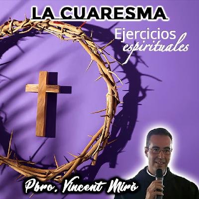 La Cuaresma - Padre Vincent Miró