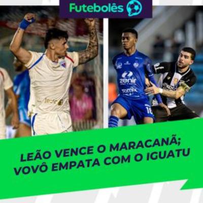 #1052 - LEÃO VENCE O MARACANÃ | VOVÔ EMPATA COM O IGUATU | 19/01/2025
