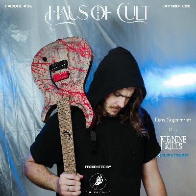 Episode 38 — Dan Sugarman (Ice Nine Kills & Slipstream) Episode 38 — Dan Sugarman (Ice Nine Kills & Slipstream)
