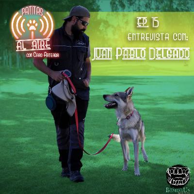 E.15 - Entrevista con Juan Pablo Delgado E.15 - Entrevista con Juan Pablo Delgado