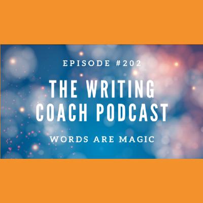 Writing is Magic -- The Writing Coach 202 Writing is Magic -- The Writing Coach 202