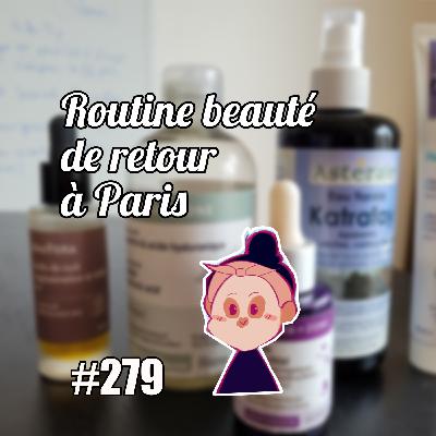 La routine beauté de retour à Paris