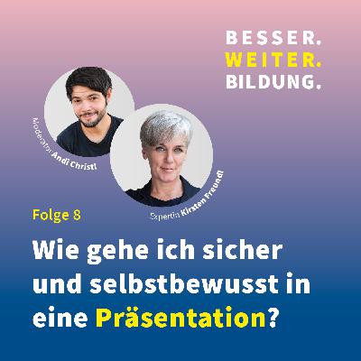#8 | Wie gehe ich sicher und selbstbewusst in eine Präsentation? #8 | Wie gehe ich sicher und selbstbewusst in eine Präsentation?