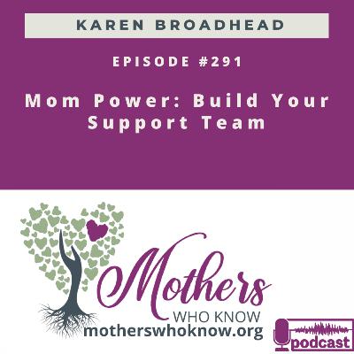 #291. Mom Power: Build Your Support Team #291. Mom Power: Build Your Support Team