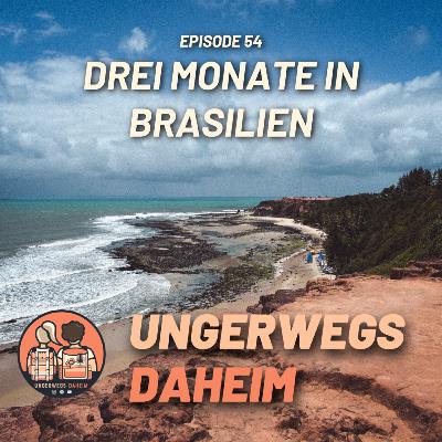 #54 🇧🇷 - Drei Monate in Brasilien