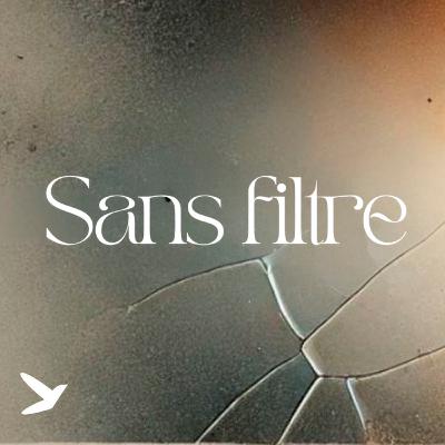Sans filtre - Les réseaux sociaux - Exister au-delà des apparences